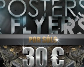 Flyer y Posters a 30 euros