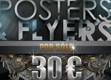 Flyer y Posters a 30 euros